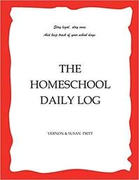 The Homeschool Daily Log by Vernon and Susan Pritt
